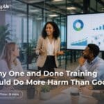 Team of four in a modern office listening to a presenter beside a large screen showing charts; overlay text reads: 'Why One and Done Training Could Do More Harm Than Good' with a 'Read Time: 8 mins' badge